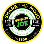 Share the MoJo and Refer a Friend for Mosquito Joe Service